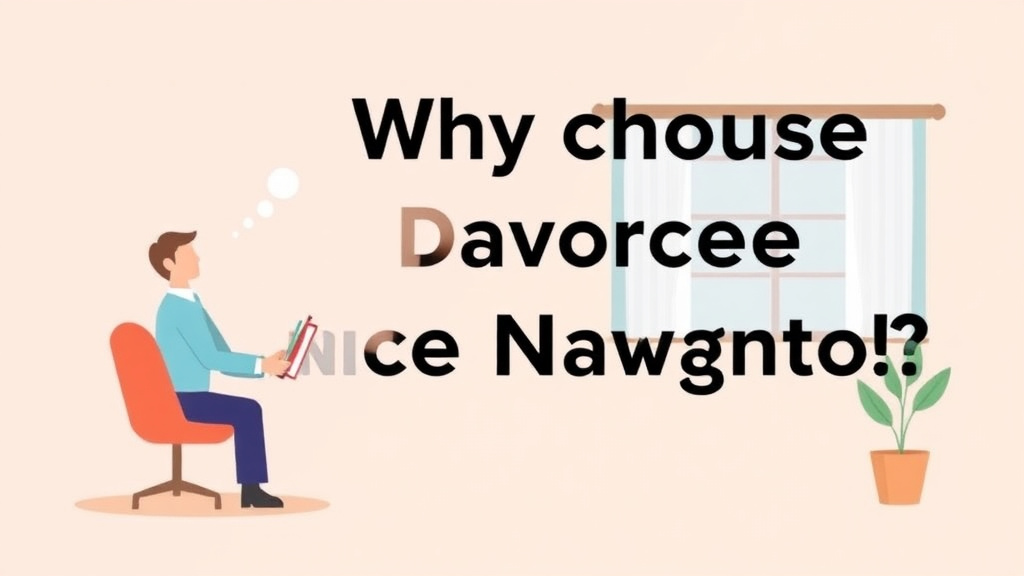 Illustration showing key concepts related to why choose divorcenavigator: our advantages explained